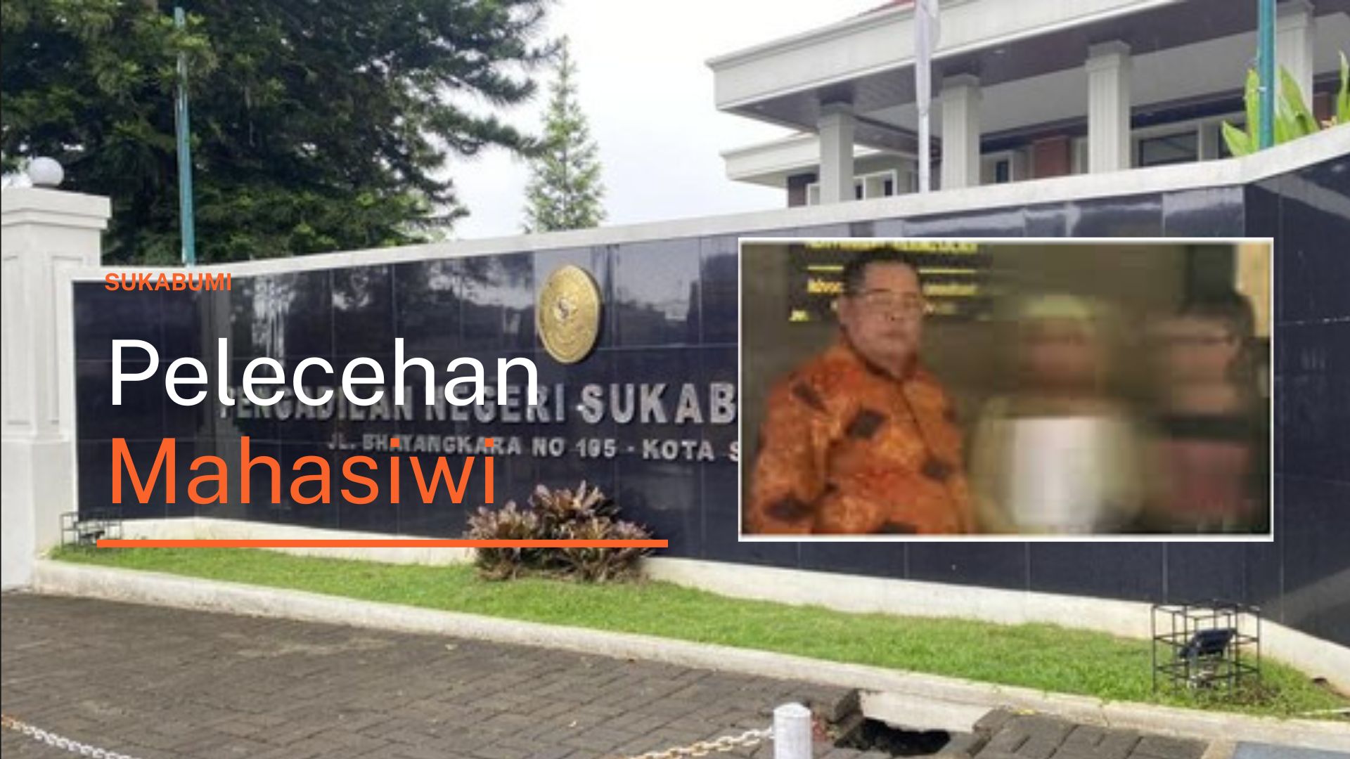 Dugaan Pelecehan Seksual di PN Sukabumi, Kuasa Hukum Selidiki Keterlibatan Oknum Hakim